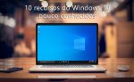 10 recursos do Windows 10 pouco conhecidos